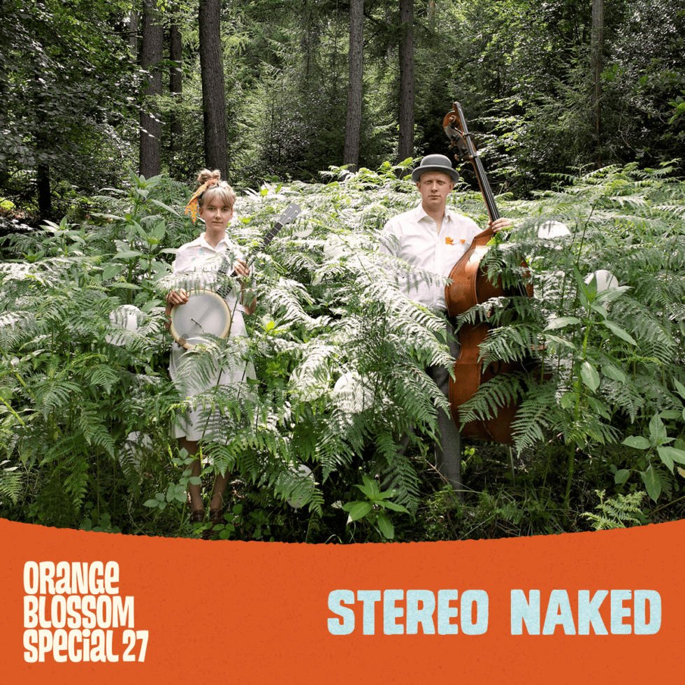 Stereo Naked Orange Blossom Special Festival